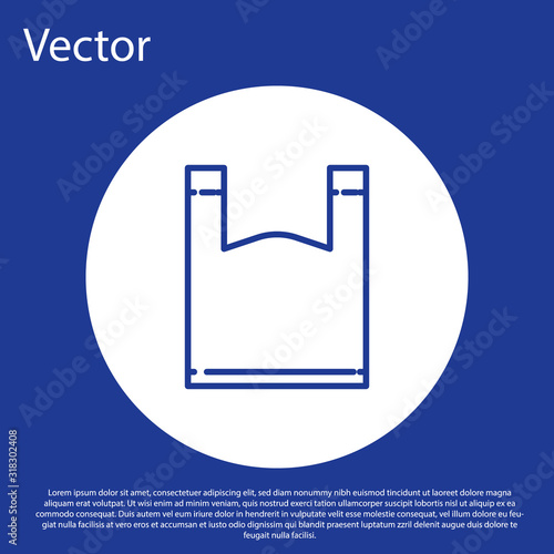 Blue line Plastic bag icon isolated on blue background. Disposable cellophane and polythene package prohibition sign. White circle button. Vector Illustration