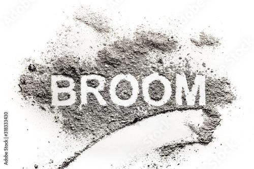 Broom word written in a pile of dust  filth  dirt