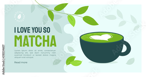 Layout template with cup of matcha latte, milk heart and fun quote I love you so matcha. Vector illustration of green tea, Japanese drink, organic beverage. Design for banner, poster, flyer, web page