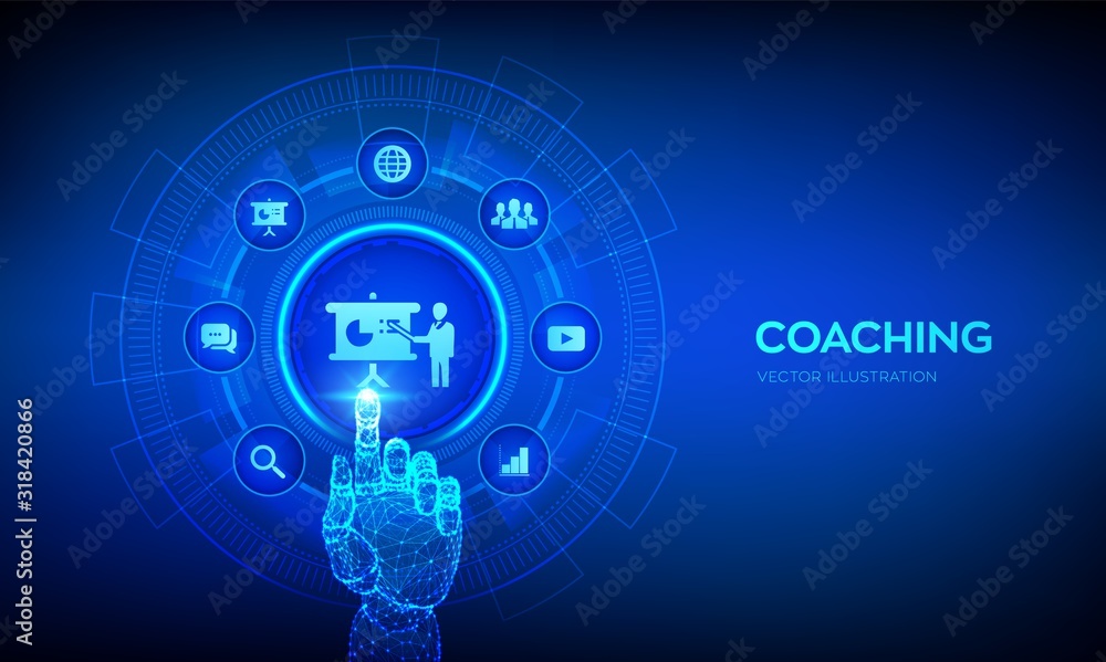 Coaching and mentoring concept on virtual screen. Personal development. Education and e-learning. Webinar, online training courses. Robotic hand touching digital interface. Vector illustration.