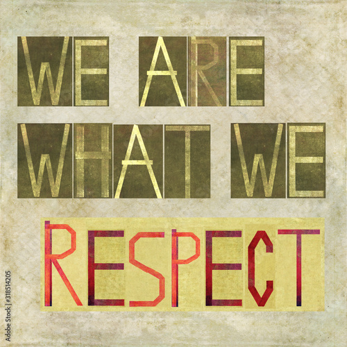 We are what we respect