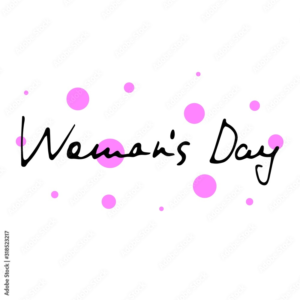 Minimalistic woman s Day text design with pink circles on white background. Vector illustration. Woman s Day greeting calligraphy design. Template for a poster, cards, banner. Simple lettering Minimalistic woman s Day text design with pink circles on white background. Vector illustration. Woman s Day greeting calligraphy design. Template for a poster, cards, banner. Simple lettering