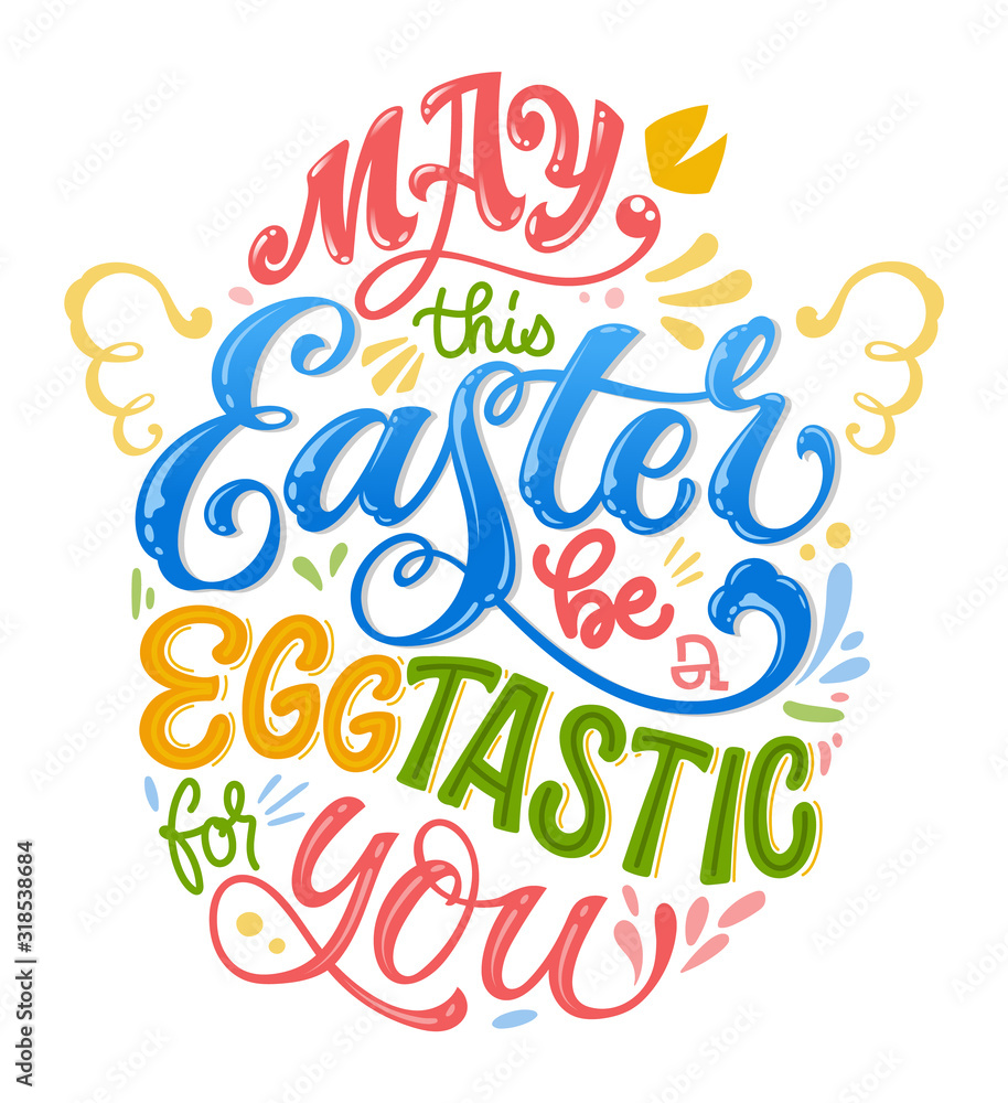 May this Easter be a eggtastic for you - hand drawn easter lettering for postcard design. Spring christian holiday card. Vector illustration art. Lettering greeting print.