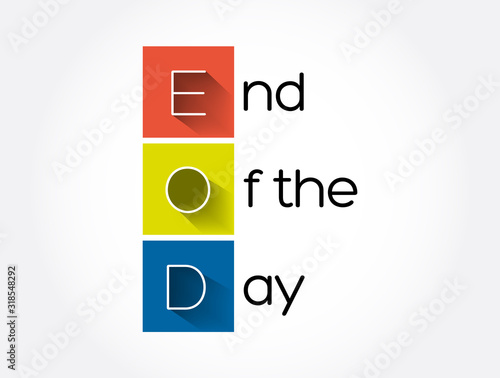 EOD - End Of the Day acronym, business concept background