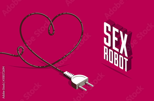 Sex robot vector concept poster with plug in a shape of heart, made in 3d isometric illustration style.