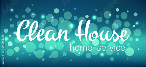 Vector illustration: Clean House home service - lettering on blue background. Clean House perfect for cleaning service, prints, flyers, banners, invitations, logo, promotions and more. EPS 10