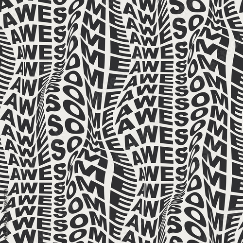 AWESOME Warped words wavy type bold distorted 60s or 70s graphical motif. Uppercase type font in motion trendy seamless repeat vector eps 10 pattern swatch.