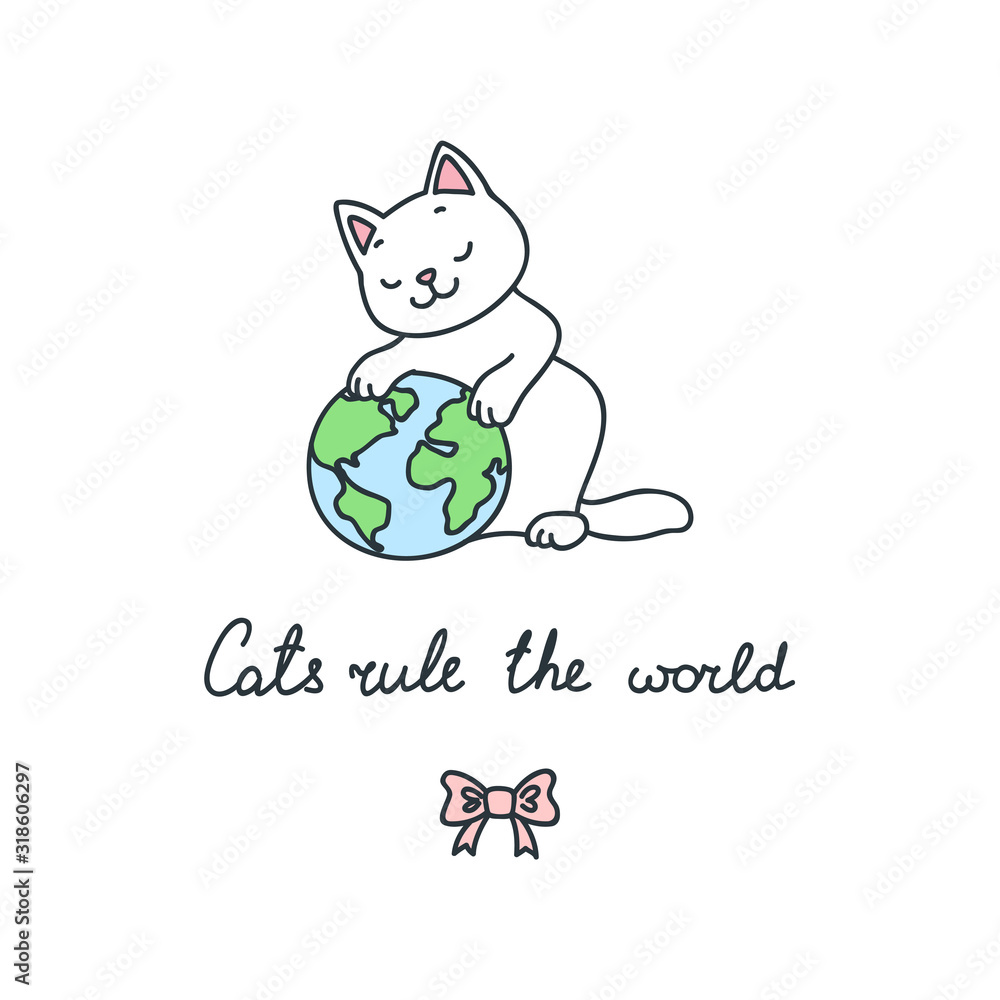 Cats rule the world. Hand drawn illustration of a funny cat plaing with globe. Isolated objects on white background. Vector 8 EPS.