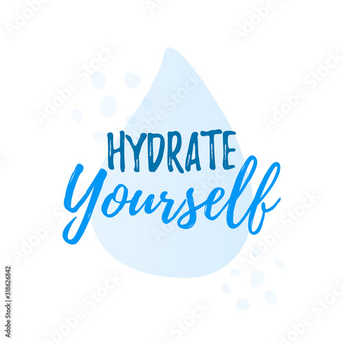 Hydrated quote calligraphy text. Vector illustration text hydrate yourself. Design print for t shirt, tee, card, type poster banner. photo