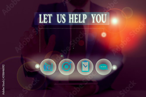 Conceptual hand writing showing Let Us Help You. Concept meaning Offering a service to someone to help him in his necessity