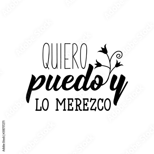 I want I can and I deserve it - in Spanish. Lettering. Ink illustration. Modern brush calligraphy.