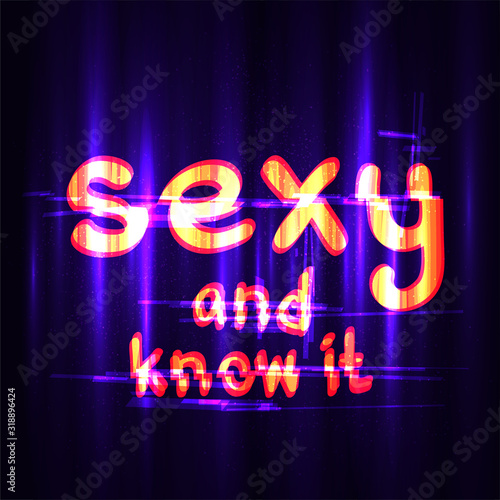 glitch print sexy and know it