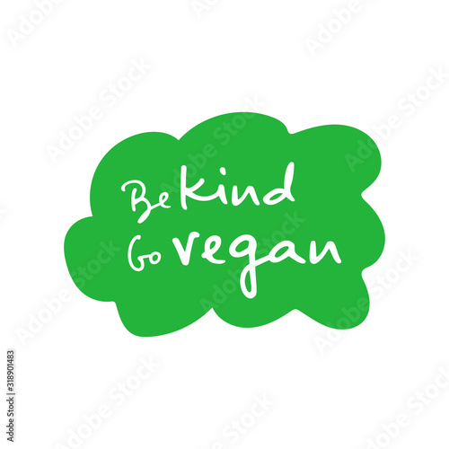 Be Kind go Vegan handwritten title on green cloud sticker. Design element for packaging design and promotional material. Vector illustration.