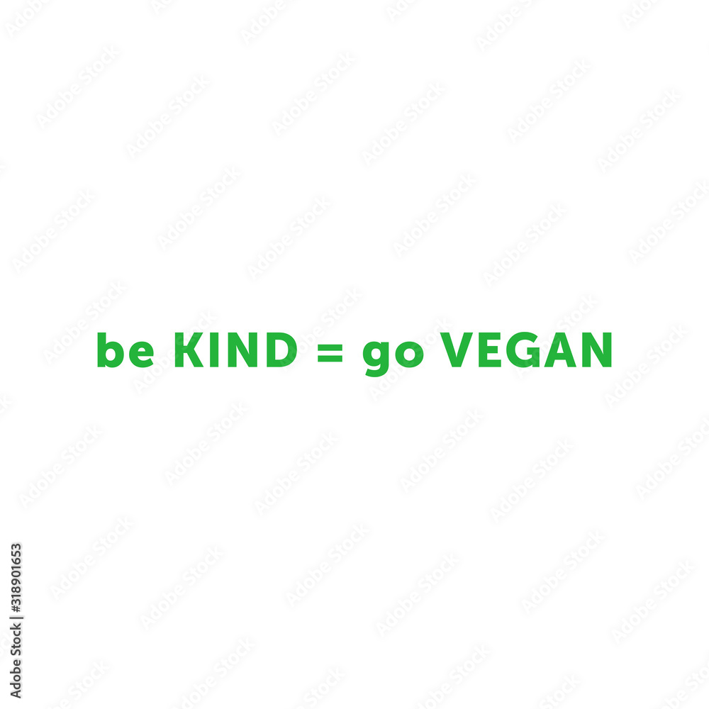 Be KIND equally go VEGAN title isolated on white background. Vector stock illustration. Vector Be KIND equally go VEGAN title isolated on white background. Vector stock illustration. Vector