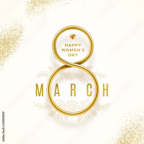 8 March International women's day vector illustration - Golden number eight, heart and glitter gold greeting on white background with hand drawn floral elements. Design for greeting card or invitation