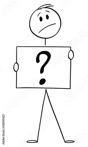 Vector cartoon stick figure drawing conceptual illustration of man or businessman holding question mark or symbol sign.