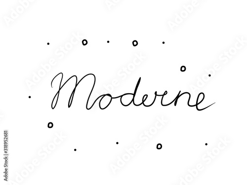 Moderne phrase handwritten with a calligraphy brush. Modern in French. Modern brush calligraphy. Isolated word black