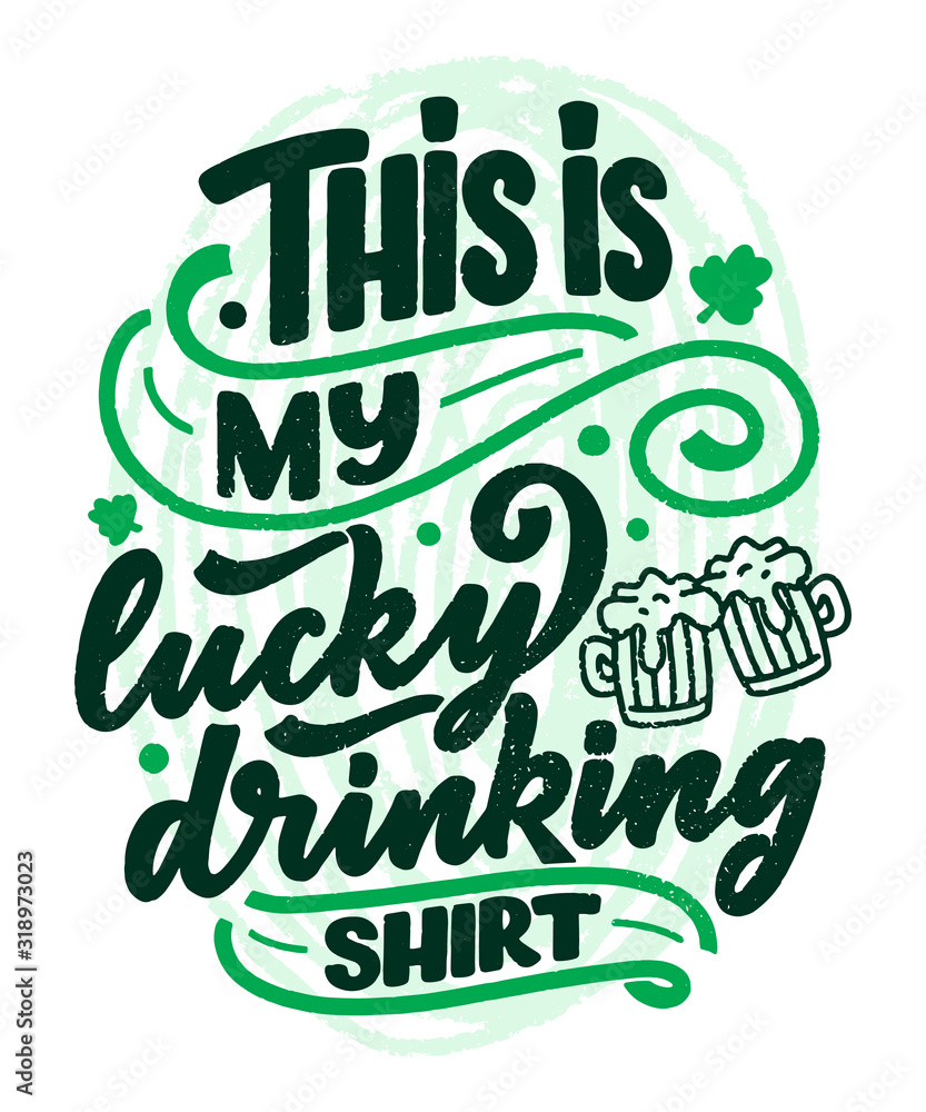 St. Patrick's Day quote, typography greeting card template. Lettering slogan for print, t-shirt, festive design element. Vector St. Patrick's Day quote, typography greeting card template. Lettering slogan for print, t-shirt, festive design element. Vector