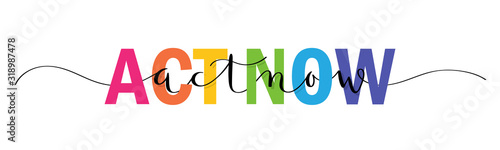 ACT NOW vector rainbow-colored mixed typography banner with brush calligraphy