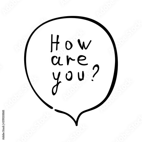 Speech bubble with text How are you. Dialog text on white background