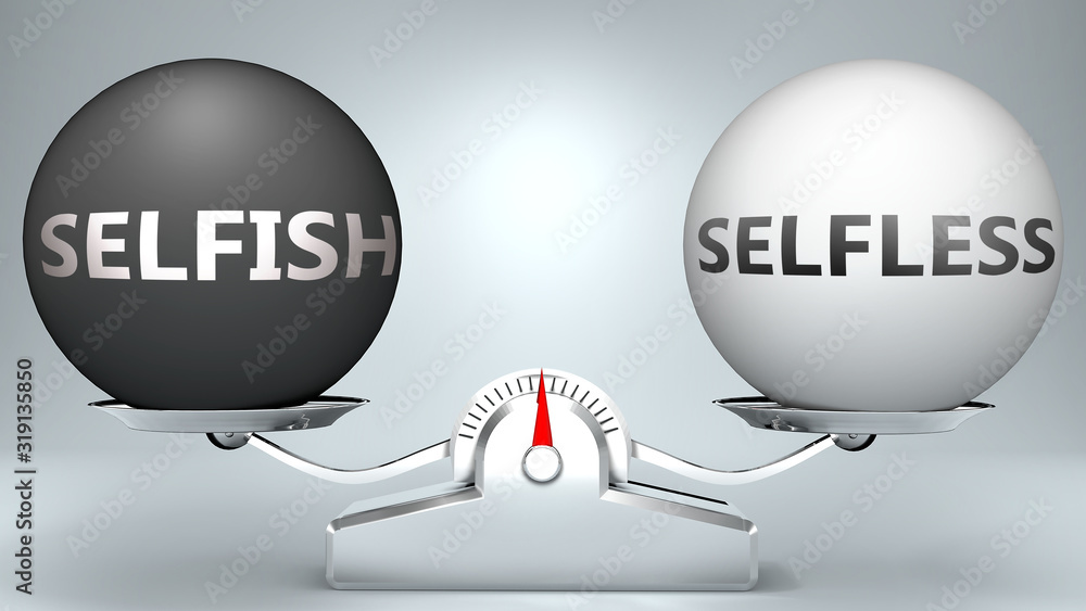 Selfish and selfless in balance pictured as a scale and words Selfish