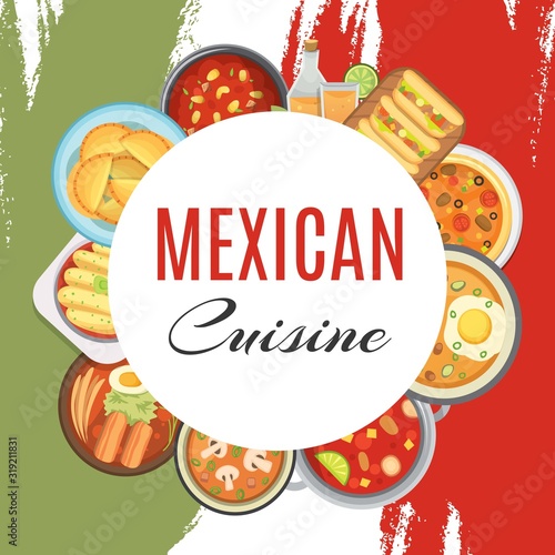 Mexican cuisine and food promo poster with traditional meal and ingredients on grunge mexica national colors vector illustration. Mexican cuisine hot soups, burrito and second dishes poster.