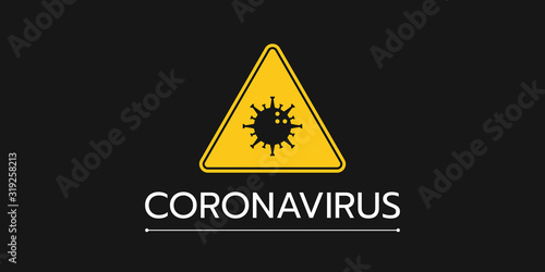 The banner of the coronavirus threat with a warning sign the one is on the black background.