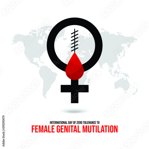 Female Genital Mutilation. Stop female genital mutilation. Zero tolerance for FGM. 