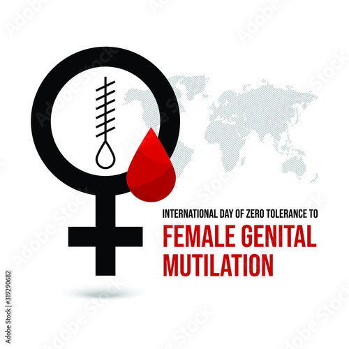 Female Genital Mutilation. Stop female genital mutilation. Zero tolerance for FGM. 