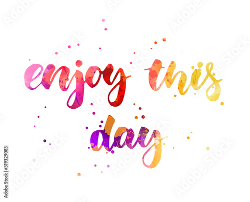 Enjoy this day lettering
