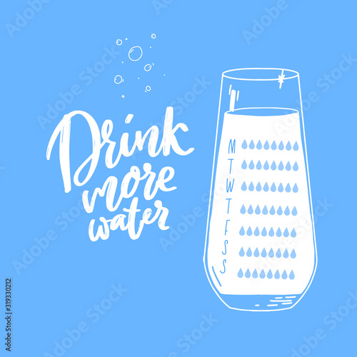 Water intake tracker, weekly layout. Eight glasses checklist every day. Drink more water handwritten text on blue background. Motivational poster design.