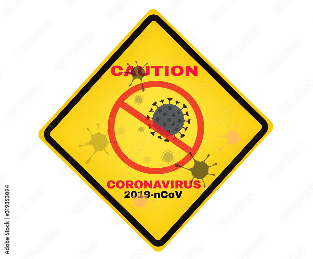 Coronavirus stain on Caution board with message Caution CORONAVIRUS 2019-ncov, beware and careful yellow rhombus sign, warning symbol, vector illustration. Coronavirus stain on Caution board with message Caution CORONAVIRUS 2019-ncov, beware and careful yellow rhombus sign, warning symbol, vector illustration.