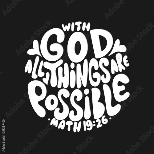 Hand Lettered With God All Things Are Possible. Modern Calligraphy. Bible Lettering. Handwritten Inspirational Motivational Quote 