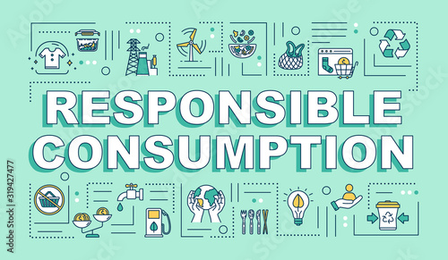 Responsible consumption word concepts banner. Recycling, eco friendly production. Infographics with linear icons on mint background. Isolated typography. Vector outline RGB color illustration photo