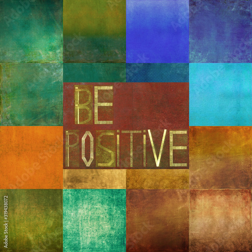 Textured background image with the message: Be positive