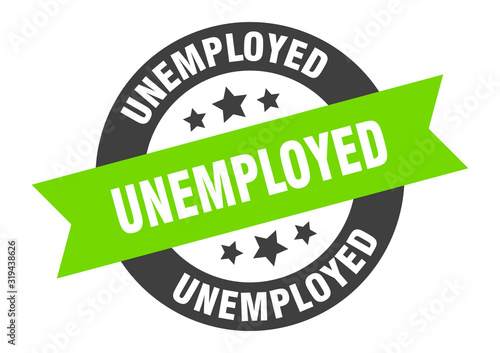 unemployed sign. unemployed round ribbon sticker. unemployed tag