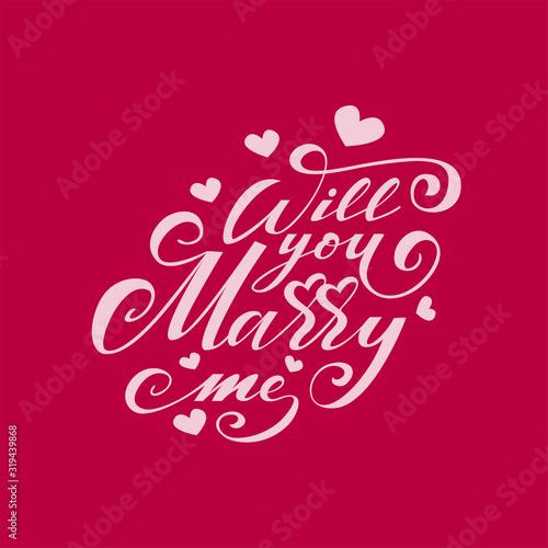 Hand drawn typography poster. Will you marry me Motivation Quote about life.