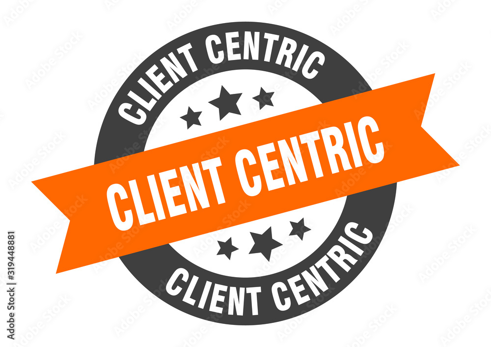 Fototapeta premium client centric sign. client centric round ribbon sticker. client centric tag