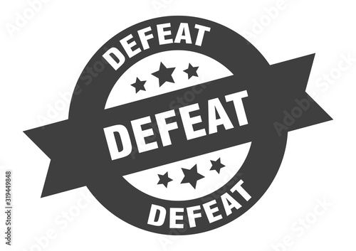 defeat sign. defeat round ribbon sticker. defeat tag