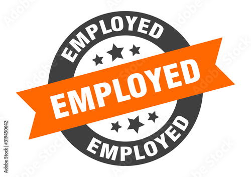 employed sign. employed round ribbon sticker. employed tag