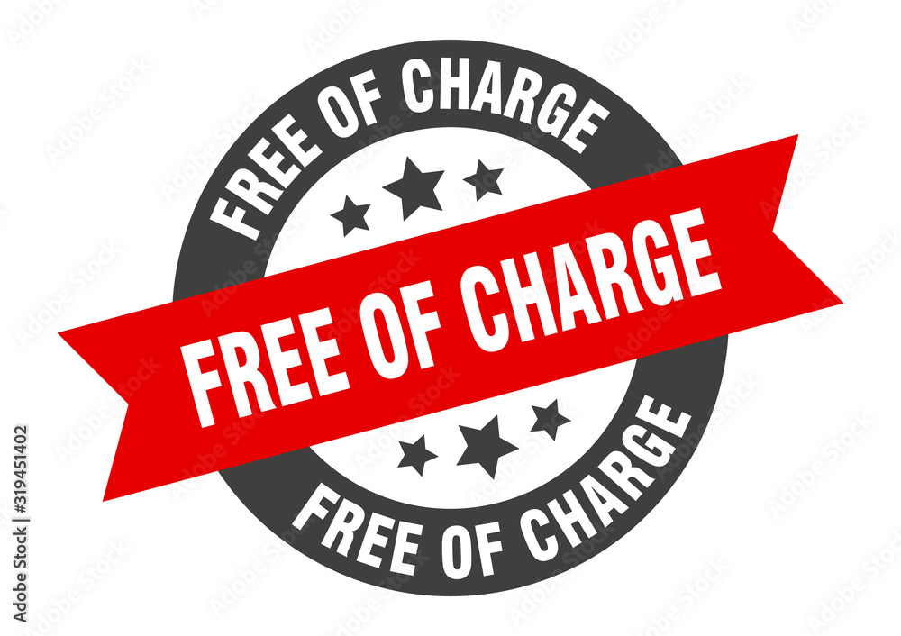 Fototapeta premium free of charge sign. free of charge round ribbon sticker. free of charge tag