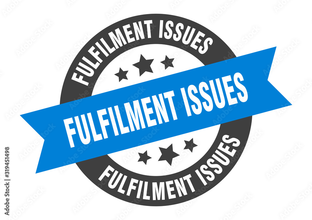 Fototapeta premium fulfilment issues sign. fulfilment issues round ribbon sticker. fulfilment issues tag