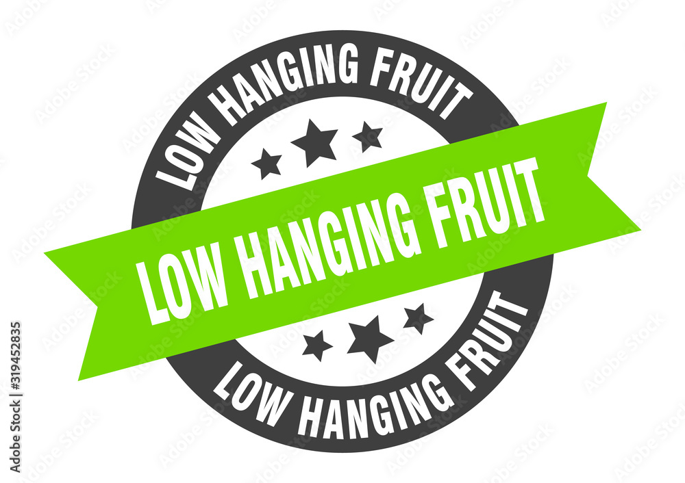 Obraz premium low hanging fruit sign. low hanging fruit round ribbon sticker. low hanging fruit tag