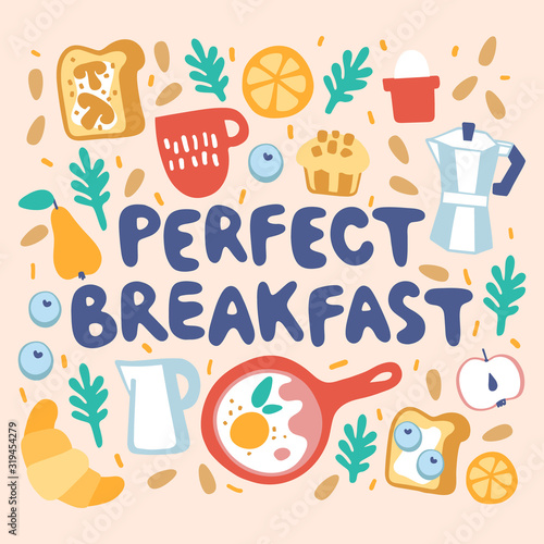 "perfect breakfast" handwritten lettering. Inscription surround breakfast items food and drink in doodle style. Colorful tasty clipart. .