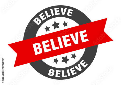 believe sign. believe round ribbon sticker. believe tag