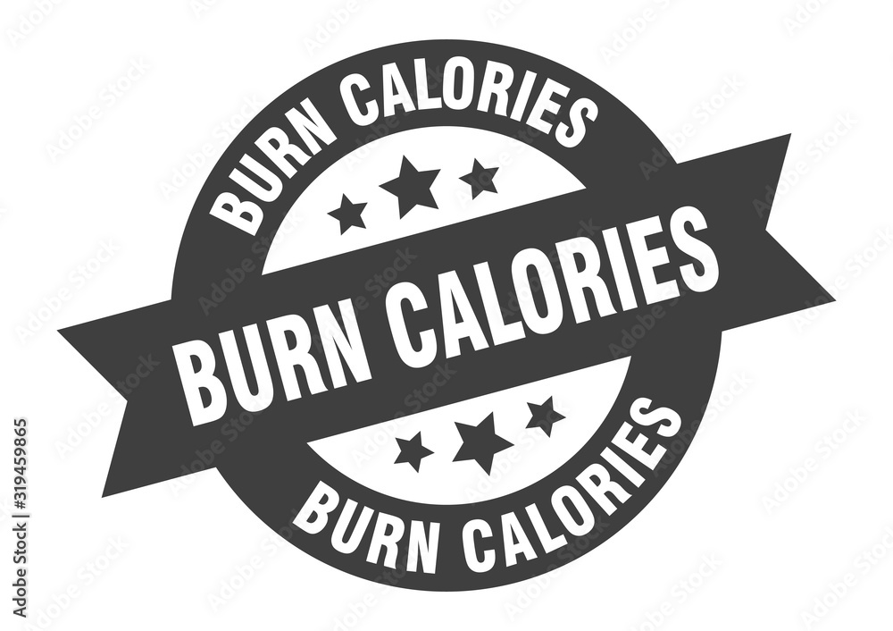 burn calories sign. burn calories round ribbon sticker. burn calories tag