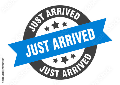 just arrived sign. just arrived round ribbon sticker. just arrived tag