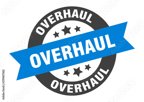 overhaul sign. overhaul round ribbon sticker. overhaul tag