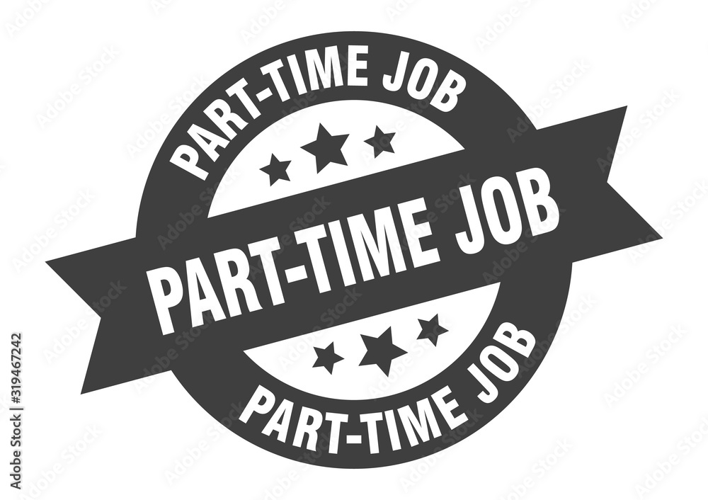 part-time job sign. part-time job round ribbon sticker. part-time job tag