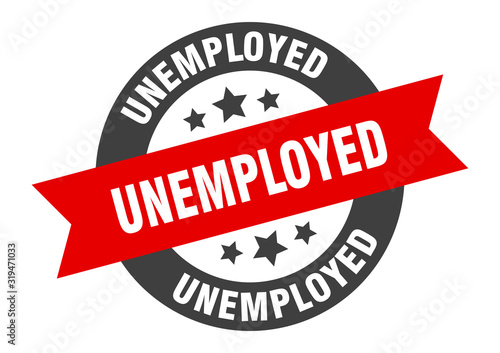 unemployed sign. unemployed round ribbon sticker. unemployed tag